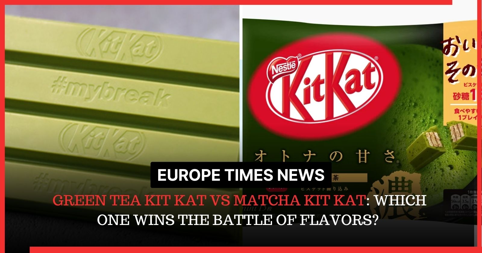 Green Tea Kit Kat vs Matcha Kit Kat