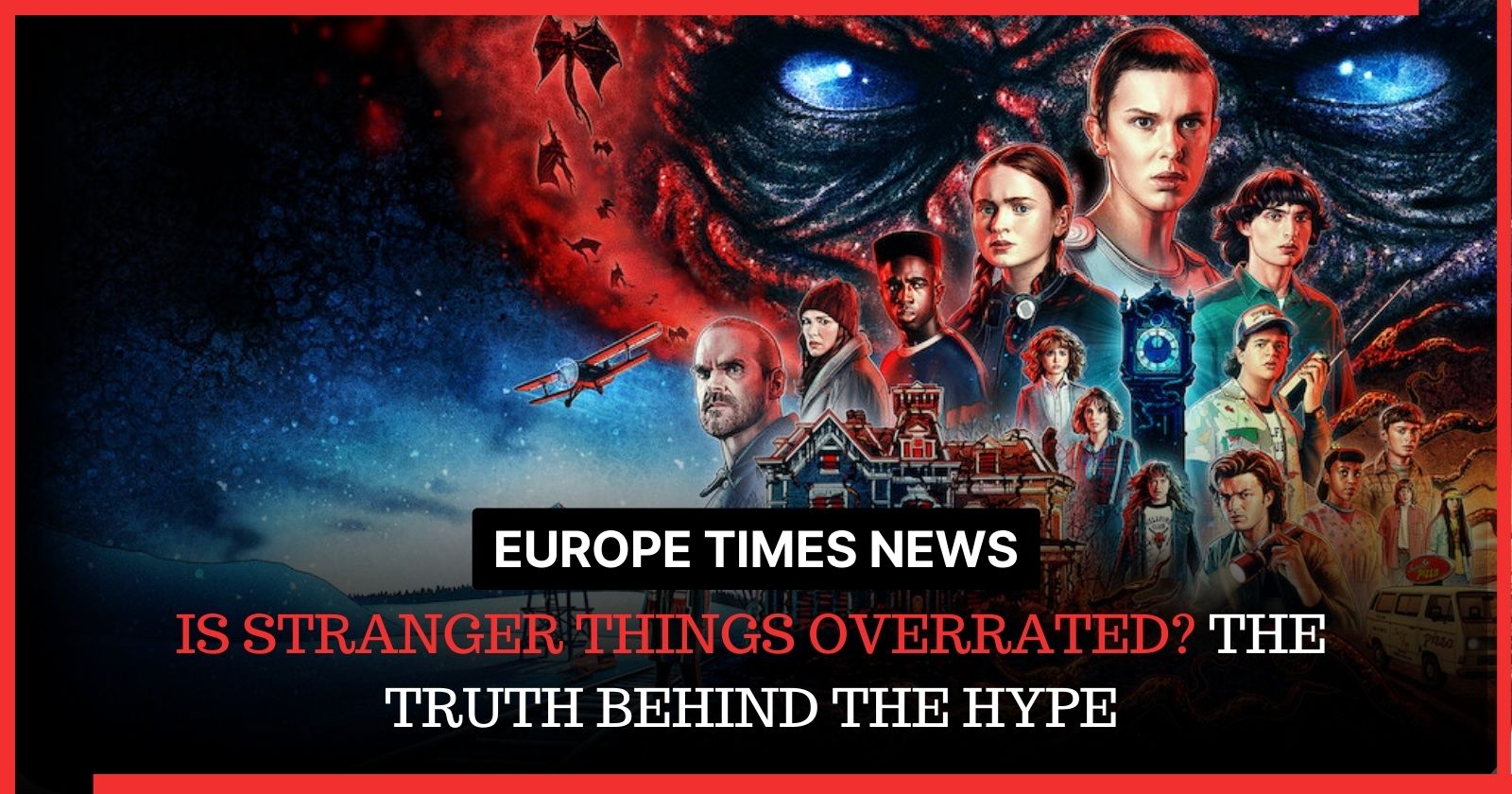 Is Stranger Things Overrated? The Truth Behind the Hype [2023]